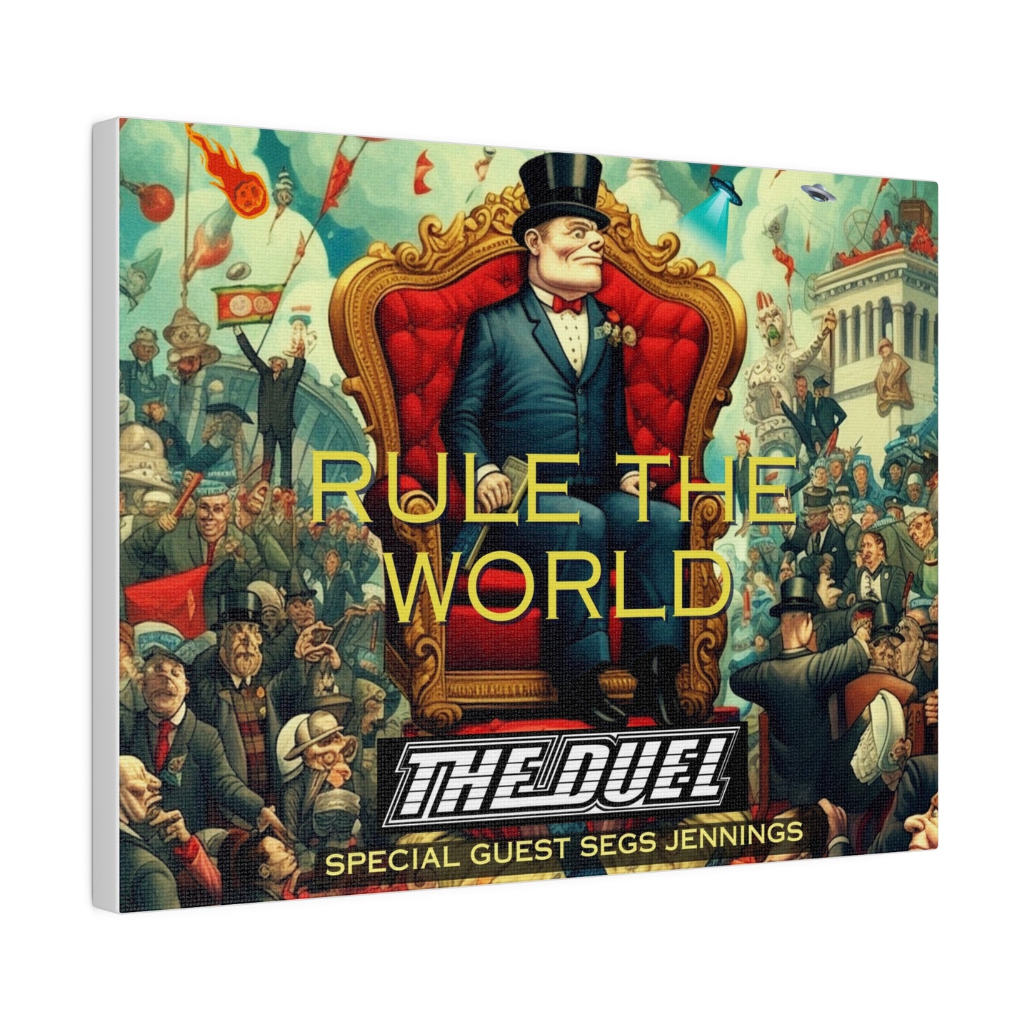 Rule The World -  Exclusive Matte Canvas Art  by The Duel