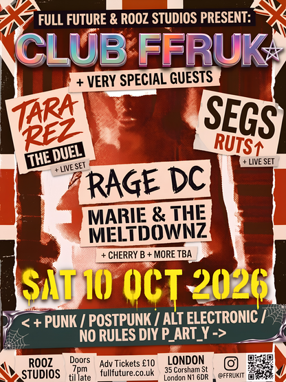 Club FFRUK flyer for Saturday 10 October 2026 at Rooz Studios, 35 Corsham Street, London N1 6DR: Rage DC, Marie & the Meltdownz, Cherry B and more TBA, with live sets from Tara Rez (The Duel) and Segs (Ruts DC). Doors 7pm, adv tickets GBP 10.